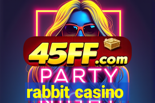 rabbit casino